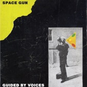 Guided by Voices - Space Gun