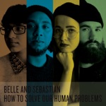 Belle and Sebastian - There Is an Everlasting Song