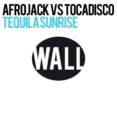 Tequila Sunrise - Single - Afrojack