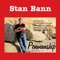 Stonebridge (feat. Dave Steinmeyer) - Stan Bann lyrics