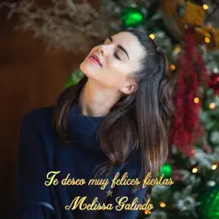Te Deseo Muy Felices Fiestas - Single - Melissa Galindo Te Deseo Muy Felices Fiestas - Single - Melissa Galindo