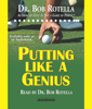 Putting Like a Genius (Abridged) - Bob Rotella