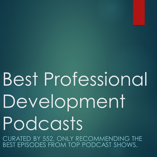Best Professional Development Podcasts - 7 Episodes Per week cover