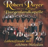 Robert Payer und seine Original Burgenlandkapelle - Schöne Melodien
