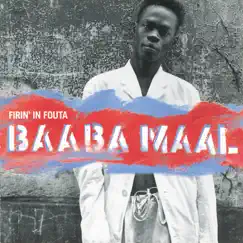 Firin' In Fouta by Baaba Maal album reviews, ratings, credits