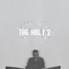 The Holy 2 - Single album lyrics, reviews, download