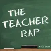 The Teacher Rap - Single album lyrics, reviews, download