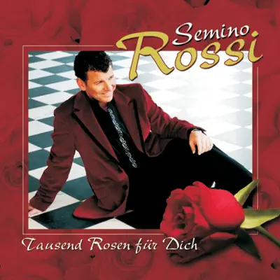 Tausend Rosen für dich (International Version) - Semino Rossi