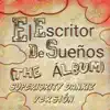 El Escritor De Sueños (The Album) Superiority Danxiz Versión album lyrics, reviews, download