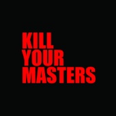 Kill Your Masters artwork