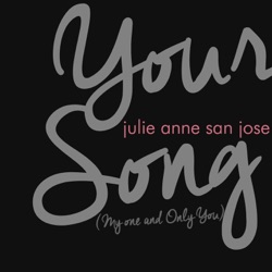 Julie Anne San Jose - Your Song (My One and Only You)