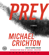 Michael Crichton - Prey