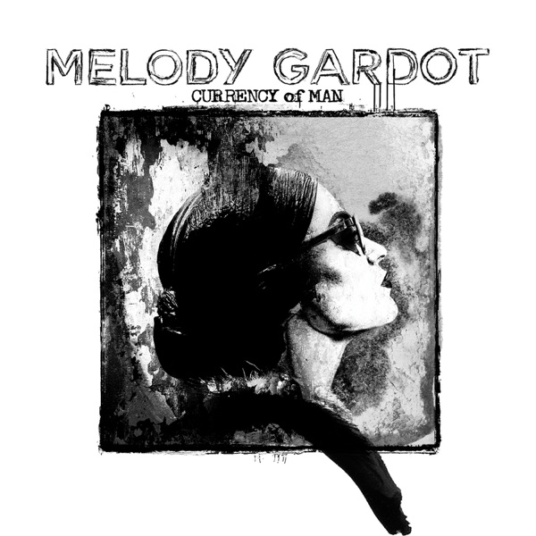 Currency of Man - Melody Gardot