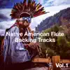 Native American Flute Style Backing Tracks, Vol. 1 album lyrics, reviews, download