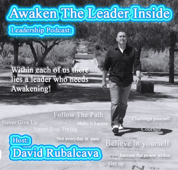 Awaken The Leader Inside | Leadership Podcast Awaken The Leader Inside | Leadership Podcast