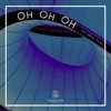 Oh Oh Oh (feat. Serena Foster) - Single artwork