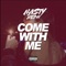Come With Me - Nasty Neph lyrics