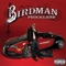Mo Milly (feat. Drake & Bun B) - Birdman lyrics