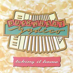 Taking It Home - Buckwheat Zydeco Taking It Home - Buckwheat Zydeco