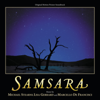 Michael Stearns, Lisa Gerrard & Marcello De Francisci - Samsara (Original Motion Picture Soundtrack) artwork