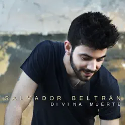 Divina Muerte - Single - Salvador Beltrán Divina Muerte - Single - Salvador Beltrán