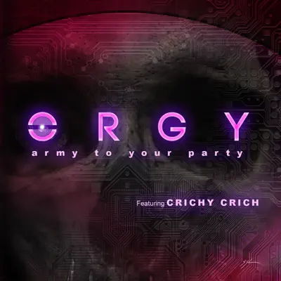 Army to Your Party (feat. Crichy Crich) - Single - Orgy