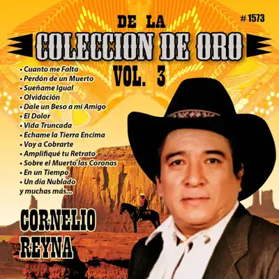 De la Colección de Oro, Vol. 3 - Cornelio Reyna De la Colección de Oro, Vol. 3 - Cornelio Reyna