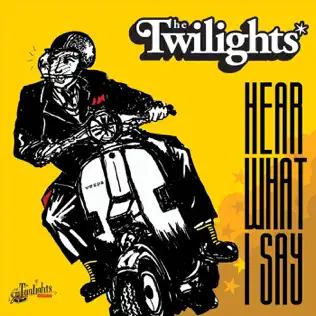 last ned album The Twilights - Hear What I Say
