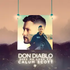 Give Me Love (feat. Calum Scott) - Single - Don Diablo