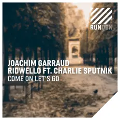 Come on Let's Go (feat. Charlie Sputnik) [Remixes] - EP - Joachim Garraud