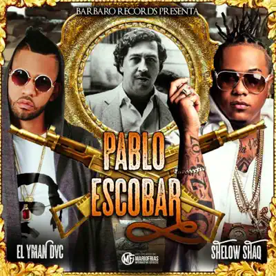 Pablo Escobar (feat. EL YMAN) - Single - Shelow Shaq