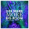 Less Drama More Big Room, Vol. 2