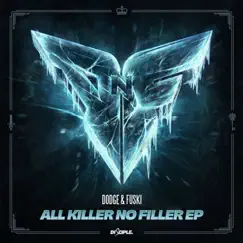 All Killer No Filler - EP by Dodge & Fuski album reviews, ratings, credits