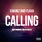 Calling (feat. Tion Wayne) - Kwamz & Flava lyrics