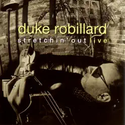 Stretchin' Out – Live - Duke Robillard