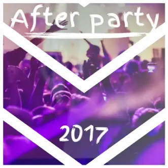 After Party 2017 by Various Artists album reviews, ratings, credits