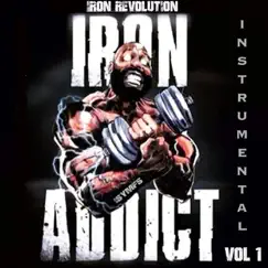 Iron Addict, Vol. 1 (Isymfs Instrumentals) by Iron Revolution album reviews, ratings, credits