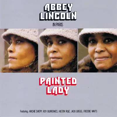 Painted Lady (feat. Roy Burrowes, Archie Shepp, Hilton Ruiz, Jack Gregg & Freddie Waits) - Abbey Lincoln