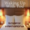 Waking Up With You - Emperor International lyrics