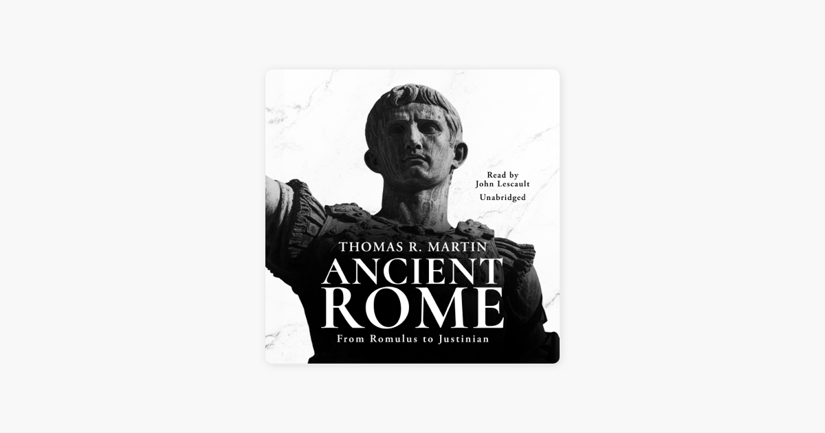 Ancient Rome: From Romulus to Justinian