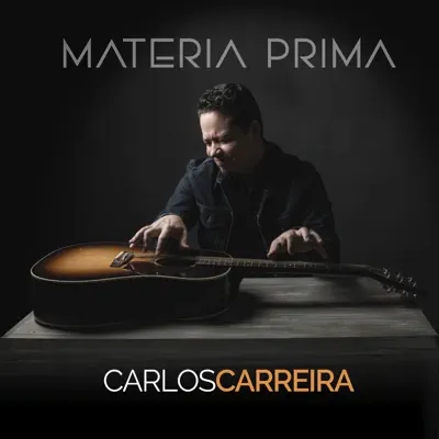 Materia Prima - Carlos Carreira Materia Prima - Carlos Carreira