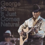 George Strait - It Just Comes Natural