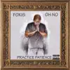 Practice Patience - Single album lyrics, reviews, download