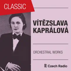 Vítězslava Kaprálová: Orchestral Works by Prague Radio Symphony Orchestra & Marko Ivanovic album reviews, ratings, credits
