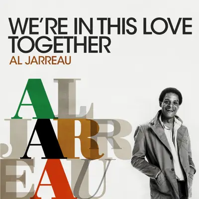 We're In This Love Together - Al Jarreau