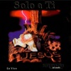 Solo a Ti