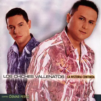 La Historia Continúa - Los Chiches Vallenatos