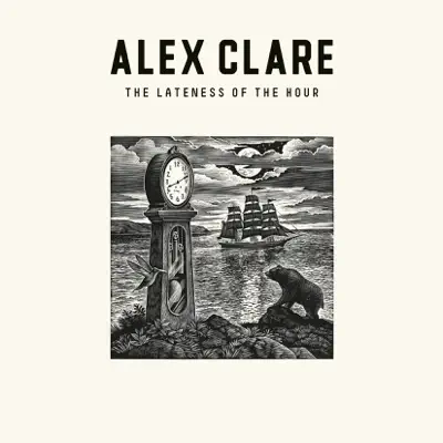 The Lateness of the Hour (Deluxe Edition) - Alex Clare