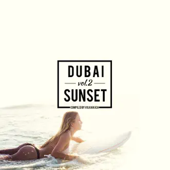 Dubai Sunset, Vol. 2 by Volkan Uca album reviews, ratings, credits