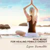 Reiki Music for Healing Female Energy album lyrics, reviews, download